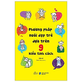 Phương Pháp Dạy Trẻ Dựa Trên 9 Kiểu Tính Cách