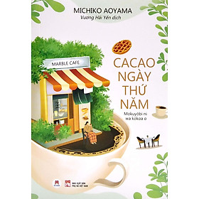 Hình ảnh Cacao Ngày Thứ Năm - Tác Giả Michiko Aoyama