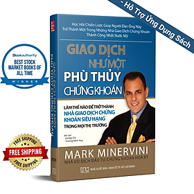 GIAO DỊCH NHƯ MỘT PHÙ THỦY CHỨNG KHOÁN (TRADE LIKE STOCK MARKET WIZARD)