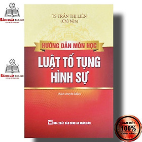 Hình ảnh Sách - Hướng dẫn môn học Luật Tố tụng hình sự (NXB CAND)