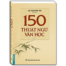 Sách 150 thuật ngữ văn học (bìa mềm) - tái bản