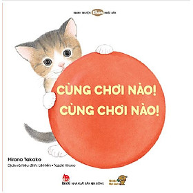 Sách tranh truyện ehon nhật bản - cùng chơi nào! cùng chơi nào!
