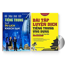 [Download Sách] Sách- Combo 2 sách Bài tập luyện dịch tiếng Trung ứng dụng (Sơ -Trung cấp, Giao tiếp HSK có mp3 nghe, có đáp án)+Hội thoại giao tiếp tiếng Trung ngành du lịch khách sạn có audio nghe+ DVD tài liệu