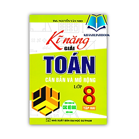 Sách - Kĩ Năng Giải Toán Căn Bản Và Mở Rộng Lớp 8 Tập 2 (Dùng Chung Cho Các Bộ SGK Hiện Hành)