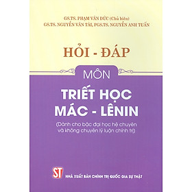 [Tải ebook] Hỏi – Đáp Môn Triết Học Mác – Lênin (Dùng cho bậc đại học hệ chuyên và không chuyên lý luận chính trị) PDF