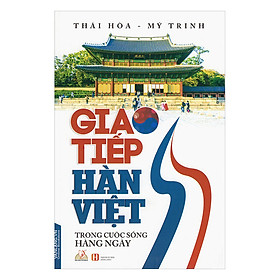 [Download Sách] Giao Tiếp Hàn - Việt Trong Cuộc Sống Hàng Ngày