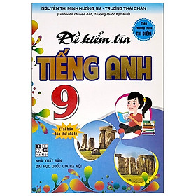 [Download Sách] Đề Kiểm Tra Tiếng Anh 9 Theo Chương Trình Thí Điểm (Tái Bản 2019)