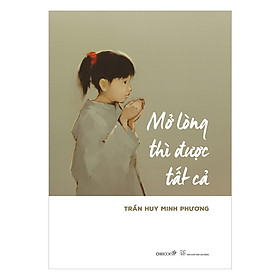 Mở Lòng Thì Được Tất Cả