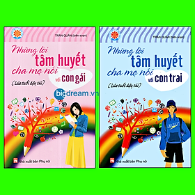 Những Lời Tâm Huyết Cha Mẹ Nói Với Con Trai Con Gái Sách Giáo dục giới tính cho bé gái bé trai tuổi dậy thì