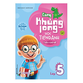 Hình ảnh Cùng Khủng Long Học Tiếng Anh Theo Chủ Đề Lớp 5 (Tái Bản)