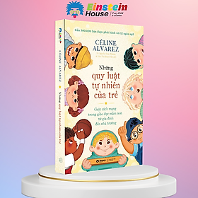 Những Quy Luật Tự Nhiên Của Trẻ - Cuộc Cách Mạng Trong Giáo Dục Mầm Non Từ Gia Đình Đến Nhà Trường