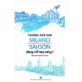 [Download Sách] Milano Sài Gòn Đang Về Hay Sang?