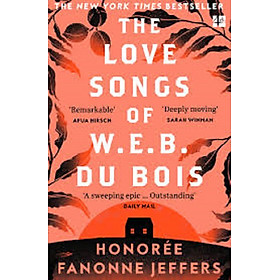 THE LOVE SONGS OF W.E.B. DU BOIS - Harper Collins