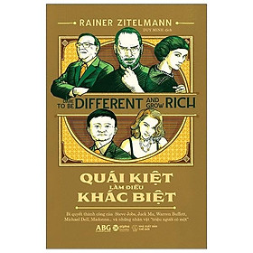 [Download Sách] Quái Kiệt Làm Điều Khác Biệt - Dare To Be Different And Grow Rich