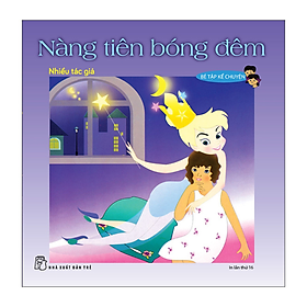 Sách Bé Tập Kể Chuyện - Nàng Tiên Bóng Đêm