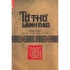 Tứ Thư Lãnh Đạo - Thuật Lãnh Đạo