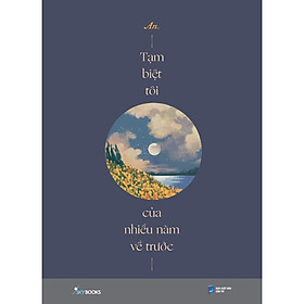 Download sách Sách - Tạm Biệt Tôi Của Nhiều Năm Về Trước