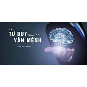 - Khóa học PHÁT TRIỂN CÁ NHÂN- Làm chủ tư duy - Thay đổi vận mệnh- UNICA.VN