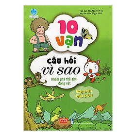 10 Vạn Câu Hỏi Vì Sao - Khám Phá Thế Giới Động Vật - Bay Trên Bầu Trời 1 (Tái Bản 2018)