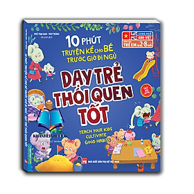 Sách - 10 phút truyện kể cho bé trước giờ đi ngủ - Dạy trẻ thói quen tốt