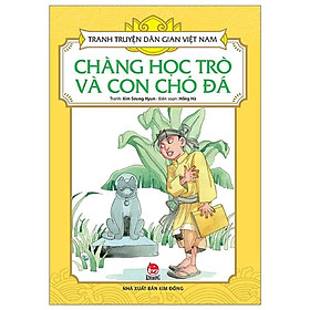 Sách - Chàng Học Trò Và Con Chó Đá - Tranh Truyện Dân Gian Việt Nam - NXB Kim Đồng