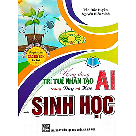 Ứng Dụng Trí Tuệ Nhân Tạo AI Trong Dạy Và Học Môn sinh học - Hồng Ứng Minh