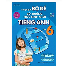 Hình ảnh Sách - Luyện Giải Bộ Đề Bồi Dưỡng Học Sinh Giỏi Tiếng Anh Lớp 6