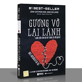 Sách - Gương Vỡ Lại Lành - 5 Bước Chữa Lành Rạn Nứt Trong Các Mối Quan Hệ - 1 BestSeller