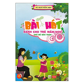 Bài hát - Dành Cho Trẻ Mầm Non - Chủ Đề Bản Thân (Tập 2)