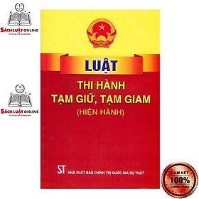 Ảnh bìa Sách - Luật thi hành tạm giữ, tạm giam (Hiện hành) (NXB Chính trị quốc gia Sự thật)