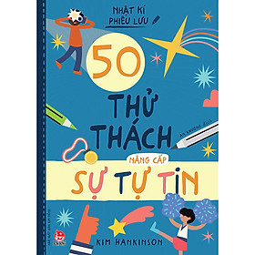 Sách Nhật Kí Phiêu Lưu - 50 Thử Thách Nâng Cấp Sự Tự Tin
