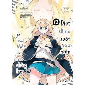 [Manga] Diệt Slime Suốt 300 Năm (Tập 12) - Bản Quyền
