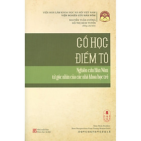 [Download Sách] Tùng Thư Văn Hóa Hán Nôm - Quyển 2 - Cổ Học Điểm Tô - Nghiên Cứu Hán Nôm Từ Góc Nhìn Của Các Nhà Khoa Học Trẻ