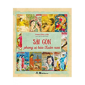 Hình ảnh sách Sách Sài Gòn - Phong Vị Báo Xuân Xưa