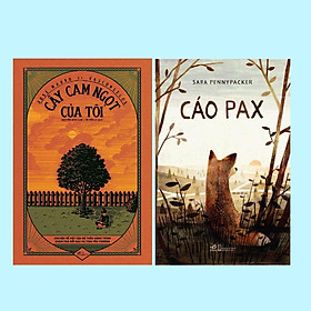 COMBO Cây cam ngọt của tôi + Cáo Pax (José Mauro de Vasconcelos - Sara Pennypacker)  - Bản Quyền