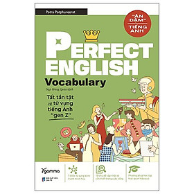 Perfect English Vocabulary - Tất Tần Tật Về Từ Vựng Tiếng Anh Gen Z