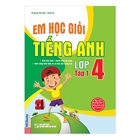 Em Học Giỏi Tiếng Anh Lớp 4 (Tập 1)