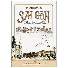 Sài Gòn Đất Lành Chim Đậu - Tập 2 (Tái Bản 2019)