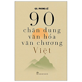 Hình ảnh sách 90 Chân Dung Văn Hóa Văn Chương Việt