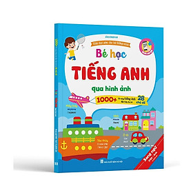 Hình ảnh Bé Học Tiếng Anh Qua Hình Ảnh (Song Ngữ Việt Anh, Có Phiên Âm)