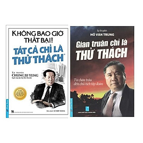 Download sách Combo 2 cuốn sách: Không Bao Giờ Là Thất Bại! Tất Cả Là Thử Thách (Tái Bản 2019) + Gian Truân Chỉ Là Thử Thách