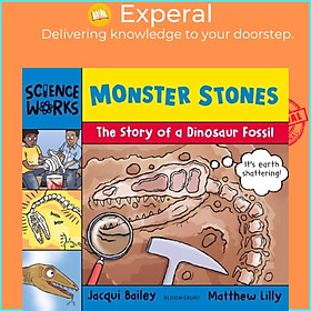Sách - Monster Stones - The Story of a Dinosaur Fossil by Matthew Lilly (UK edition, paperback)