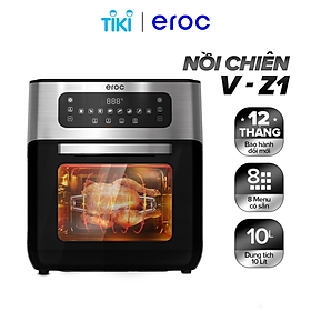 Nồi Chiên Không Dầu Kèm Chức Năng Nướng 10L, Nút Bấm Cảm Ứng, Cửa Tháo Rời Eroc V-Z1 Hàng Chính Hãng