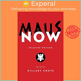 Hình ảnh Sách - Maus Now - Selected Writing by Hillary Chute (UK edition, hardcover)