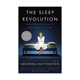 Sách - The Sleep Revolution: Transforming Your Life, One Night at a Time by Arianna Huffington - (US Edition, paperback)