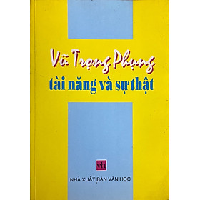 Vũ Trọng Phụng Tài Năng Và Sự Thật