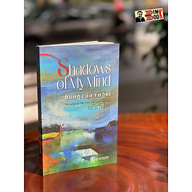 Shadows of my mind – bóng của ý nghĩ – thơ song ngữ việt – anh – nguyễn bảo chân – nxb thế giới