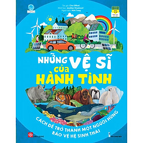 Sách thiếu nhi - Những vệ sĩ của hành tinh: Cách để trở thành một người hùng bảo vệ hệ sinh thái - Đinh Tị Books