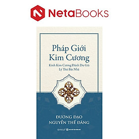 Pháp Giới Kim cương - Kinh Kim Cương Đảnh Du Già Lý Thú Bát Nhã - Đương Đạo Nguyễn Thế Đăng