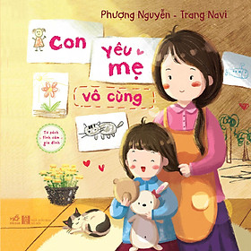 Tủ sách tình cảm gia đình - Con yêu mẹ vô cùng